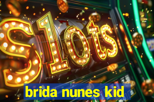 brida nunes kid